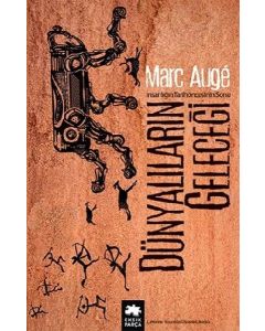 Dünyalıların Geleceği - İnsanlığın Tarihöncesinin Sonu 