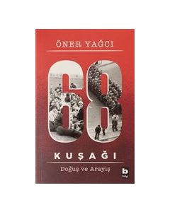 68 Kuşağı Kuşağı - Doğuş ve Arayış