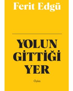 Yolun Gittiği Yer