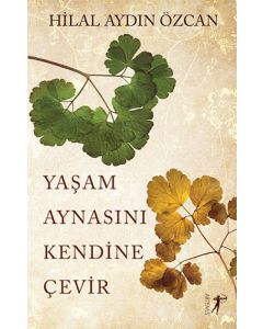 Yaşam Aynasını Kendine Çevir