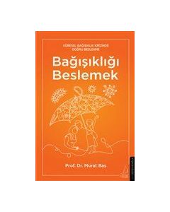 Bağışıklığı Beslemek - Küresel Bağışıklık Krizinde Doğru Beslenme
