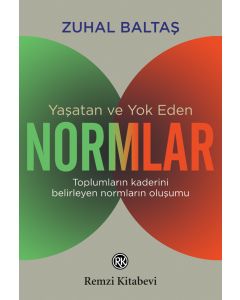 Yaşatan ve Yok Eden Normlar