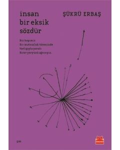 İnsan Bir Eksik Sözdür