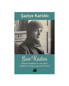 Son Kadın - Osmanlı Hanedanı'nın Son Gelini