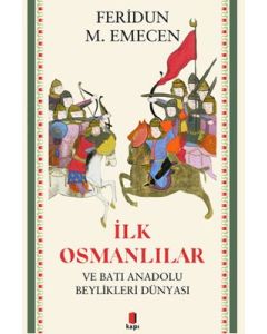 İlk Osmanlılar Ve Batı Anadolu Beylikleri Dünyası