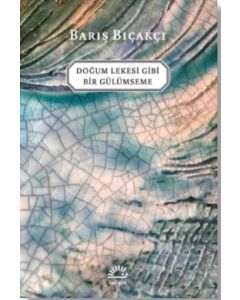 Doğum Lekesi Gibi Bir Gülümseme 