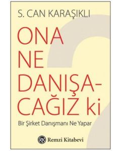 Ona Ne Danışacağız ki?