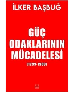 Güç Odaklarının Mücadelesi (1299-1980) Ciltli 