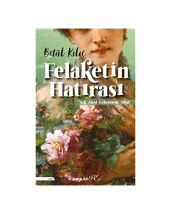 Felaketin Hatırası - Aşk Ateşi Cehennem Ateşi