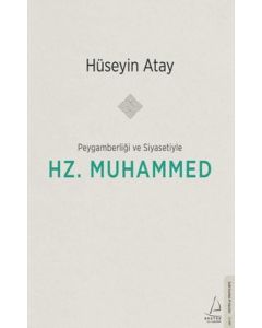 Peygamberliği ve Siyasetiyle Hz. Muhammed