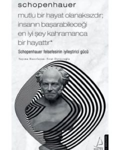 Schopenhauer - Mutlu Bir Hayat Olanaksızdır