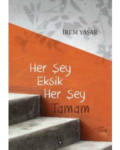 Her Şey Eksik Her Şey Tamam