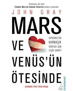 Mars ve Venüs’ün Ötesinde - Günümüzün Karmaşık Dünyası İçin İlişki Sanatı