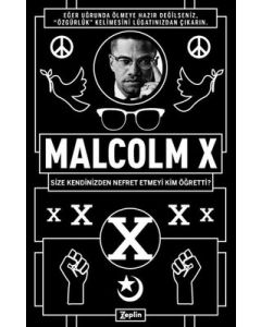 Malcolm X - Size Kendinizden Nefret Etmeyi Kim Öğretti?