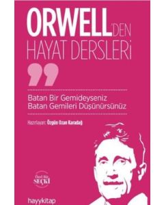 Orwell'den Hayat Dersleri - Batan Bir Gemideyseniz Batan Gemileri Düşünürsünüz