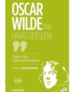 Oscar Wilde'dan Hayat Dersleri - Sahici Aşk Sükunet İçindedir