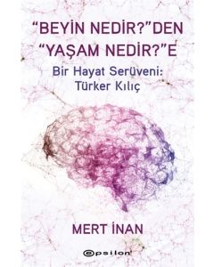 Beyin Nedir?'den Yaşam Nedir?'e