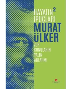 Hayatın İpuçları 2 - Zor Konuların Yalın Anlatımı