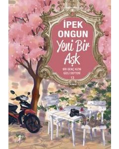 Yeni Bir Aşk - Bir Genç Kızın Gizli Defteri 13 