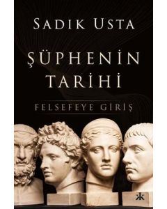 Şüphenin Tarihi - Felsefeye Giriş