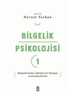 Bilgelik Psikolojisi 1 - Rasyonel İnanç Spinoza'nın Yanılgısı ve Evrimin Evrimi