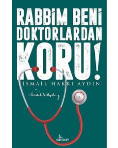 Rabbim Beni Doktorlardan Koru! 
