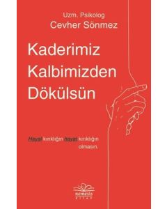 Kaderimiz Kalbimizden Dökülsün