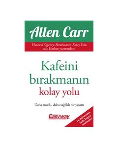 Kafeini Bırakmanın Kolay Yolu - Daha Mutlu Daha Sağlıklı Bir Yaşam