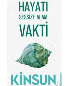 Hayatı Sessize Alma Vakti