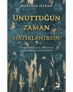 Unuttuğun Zaman Hatırlanırsın