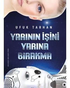 Yarının İşini Yarına Bırakma