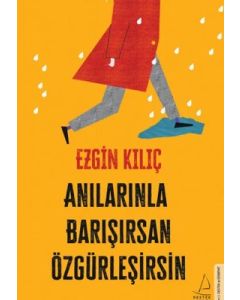 Anılarınla Barışırsan Özgürleşirsin