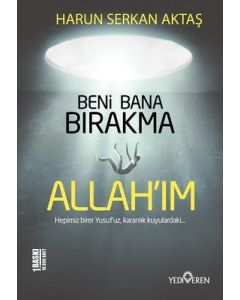 Beni Bana Bırakma Allah'ım 