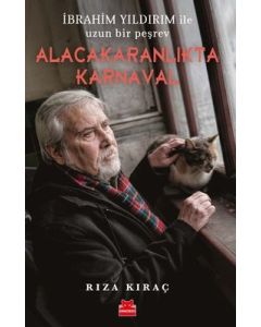 Alacakaranlıkta Karnaval - İbrahim Yıldırım ile 