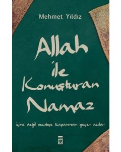 Allah ile Konuşturan Namaz 