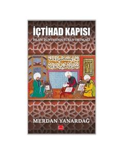 İçtihad Kapısı - İslam Dünyasının Süren Ortaçağı
