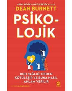 Psiko-Lojik - Ruh Sağlığı Neden Kötüleşir ve Buna Nasıl Anlam Verilir 