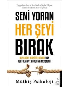 Seni Yoran Her Şeyi Bırak