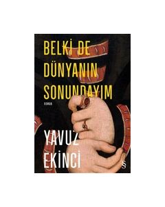 Belki de Dünyanın Sonundayım