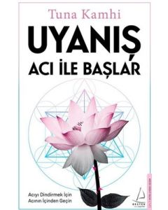 Uyanış Acı İle Başlar