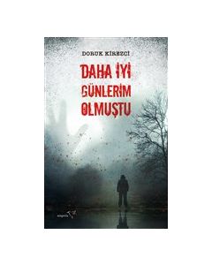 Daha İyi Günlerim Olmuştu