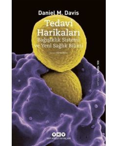 Tedavi Harikaları - Bağışıklık Sistemi ve Yeni Sağlık Bilimi 