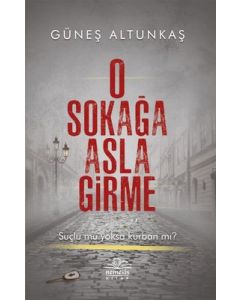 O Sokağa Asla Girme