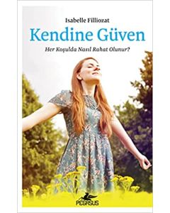 Kendine Güven - Her Koşulda Nasıl Rahat Olunur?
