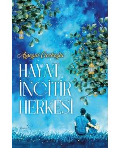 Hayat İncitir Herkesi