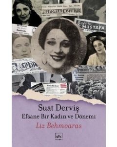 Suat Derviş - Efsane Bir Kadın ve Dönemi