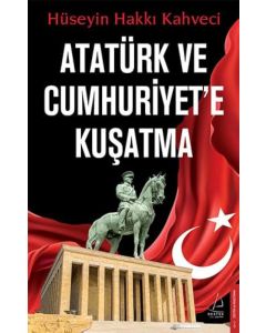 Atatürk ve Cumhuriyet'e Kuşatma