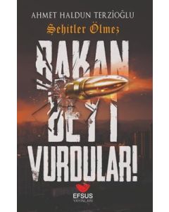 Bakan Beyi Vurdular - Şehitler Ölmez