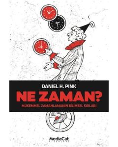Ne Zaman? Mükemmel Zamanlamanın Bilimsel Sırları