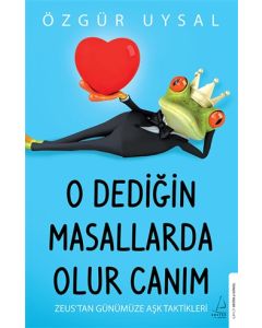 O Dediğin Masallarda Olur Canım